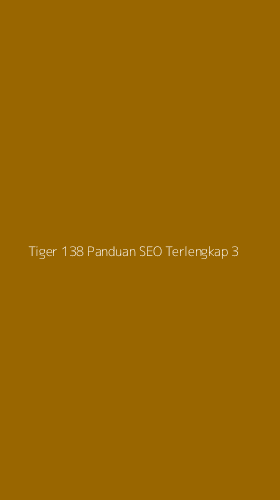 Tampilan Antarmuka Aplikasi Tiger 138 Panduan Seo Terlengkap - 3