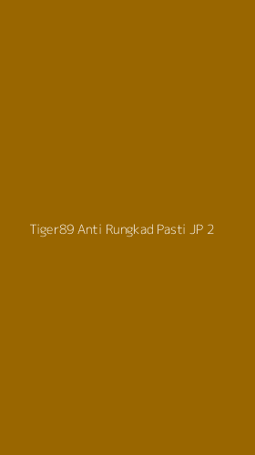 Tampilan Antarmuka Aplikasi Tiger89 Anti Rungkad Pasti Jp - 2
