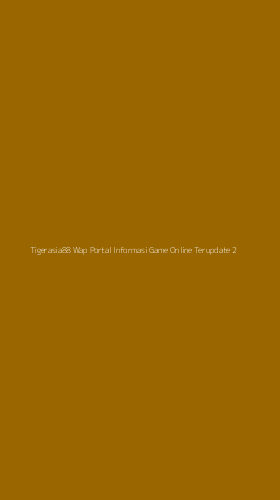 Tampilan Antarmuka Aplikasi Tigerasia88 Wap Portal Informasi Game Online Terupdate - 2