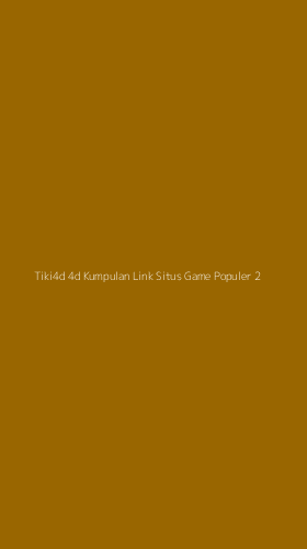Tampilan Antarmuka Aplikasi Tiki4d 4d Kumpulan Link Situs Game Populer - 2