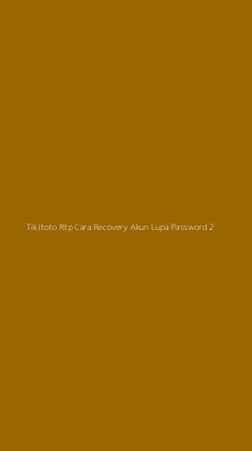Tampilan Antarmuka Aplikasi Tikitoto Rtp Cara Recovery Akun Lupa Password - 2