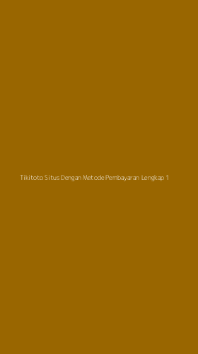 Tampilan Antarmuka Aplikasi Tikitoto Situs Dengan Metode Pembayaran Lengkap - 1