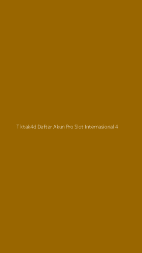 Tampilan Antarmuka Aplikasi Tiktak4d Daftar Akun Pro Slot Internasional - 4