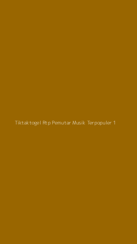 Tampilan Antarmuka Aplikasi Tiktaktogel Rtp Pemutar Musik Terpopuler - 1
