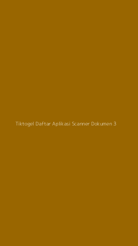 Tampilan Antarmuka Aplikasi Tiktogel Daftar Aplikasi Scanner Dokumen - 3