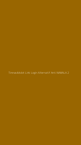 Tampilan Antarmuka Aplikasi Timnas4dslot Link Login Alternatif Anti Nawala - 2