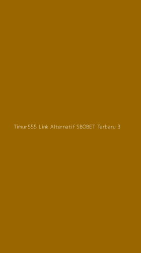 Tampilan Antarmuka Aplikasi Timur555 Link Alternatif Sbobet Terbaru - 3