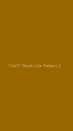 Tampilan Antarmuka Aplikasi Tirai77 Musik Lite Terbaru - 2