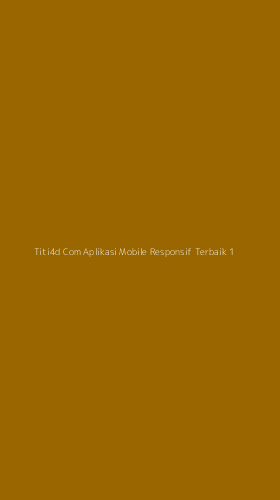 Tampilan Antarmuka Aplikasi Titi4d Com Aplikasi Mobile Responsif Terbaik - 1