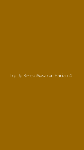Tampilan Antarmuka Aplikasi Tkp Jp Resep Masakan Harian - 4