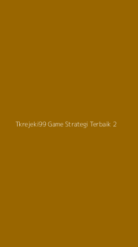 Tampilan Antarmuka Aplikasi Tkrejeki99 Game Strategi Terbaik - 2