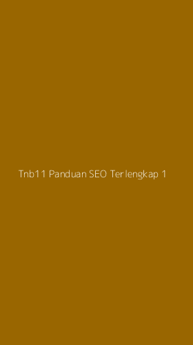 Tampilan Antarmuka Aplikasi Tnb11 Panduan Seo Terlengkap - 1