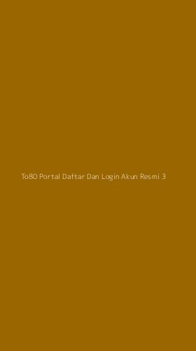 Tampilan Antarmuka Aplikasi To80 Portal Daftar Dan Login Akun Resmi - 3