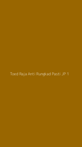 Tampilan Antarmuka Aplikasi Toed Raja Anti Rungkad Pasti Jp - 1
