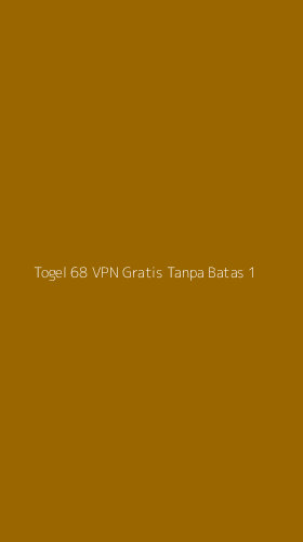 Tampilan Antarmuka Aplikasi Togel 68 Vpn Gratis Tanpa Batas - 1