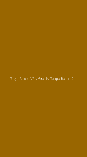 Tampilan Antarmuka Aplikasi Togel Pakde Vpn Gratis Tanpa Batas - 2