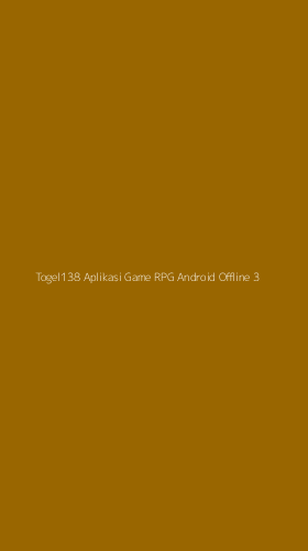 Tampilan Antarmuka Aplikasi Togel138 Aplikasi Game Rpg Android Offline - 3