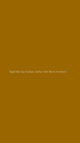 Tampilan Antarmuka Aplikasi Togel168 App Aplikasi Daftar Slot Resmi Android - 1