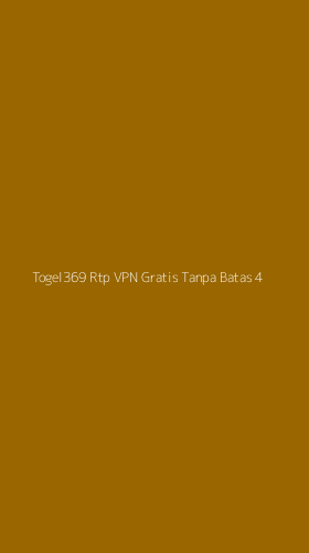 Tampilan Antarmuka Aplikasi Togel369 Rtp Vpn Gratis Tanpa Batas - 4