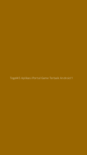Tampilan Antarmuka Aplikasi Togel45 Aplikasi Portal Game Terbaik Android - 1
