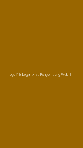 Tampilan Antarmuka Aplikasi Togel45 Login Alat Pengembang Web - 1