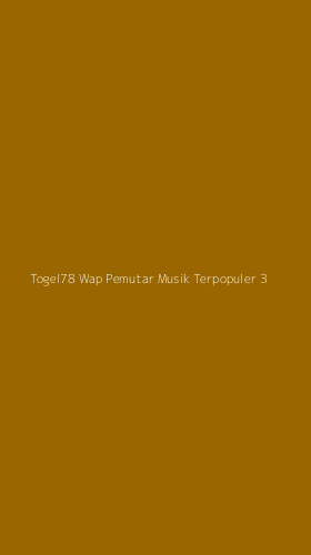 Tampilan Antarmuka Aplikasi Togel78 Wap Pemutar Musik Terpopuler - 3