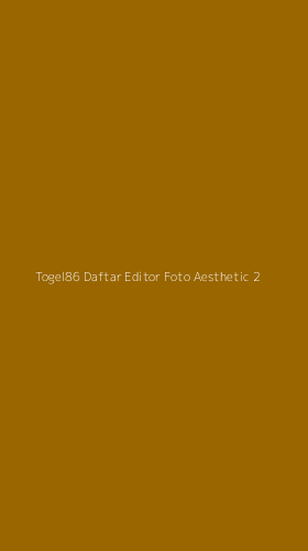 Tampilan Antarmuka Aplikasi Togel86 Daftar Editor Foto Aesthetic - 2