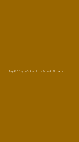 Tampilan Antarmuka Aplikasi Togel99 App Info Slot Gacor Maxwin Malam Ini - 4