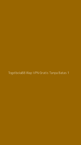 Tampilan Antarmuka Aplikasi Togelbola88 Wap Vpn Gratis Tanpa Batas - 1