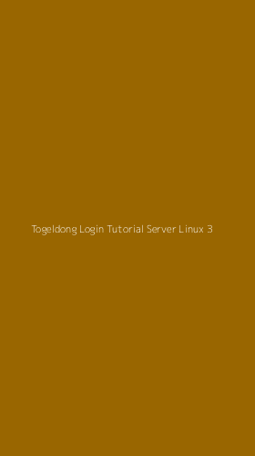 Tampilan Antarmuka Aplikasi Togeldong Login Tutorial Server Linux - 3
