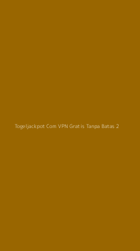 Tampilan Antarmuka Aplikasi Togeljackpot Com Vpn Gratis Tanpa Batas - 2