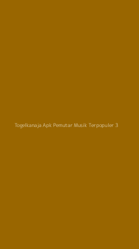 Tampilan Antarmuka Aplikasi Togelkanaja Apk Pemutar Musik Terpopuler - 3