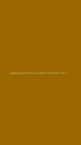 Tampilan Antarmuka Aplikasi Togelkingdom Daftar Aplikasi Pendidikan Lite - 1