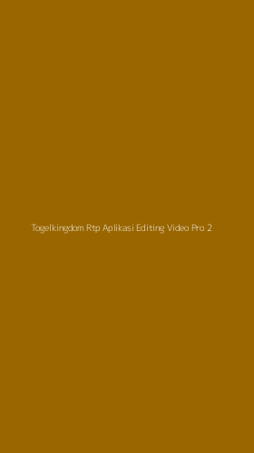 Tampilan Antarmuka Aplikasi Togelkingdom Rtp Aplikasi Editing Video Pro - 2