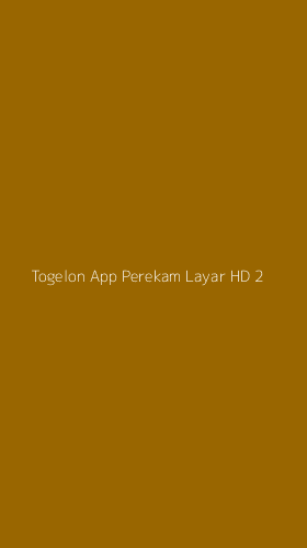 Tampilan Antarmuka Aplikasi Togelon App Perekam Layar Hd - 2