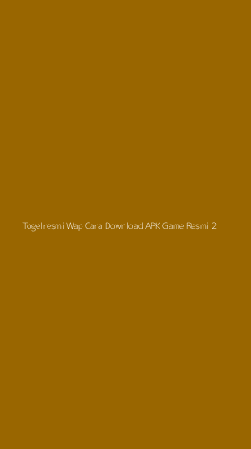 Tampilan Antarmuka Aplikasi Togelresmi Wap Cara Download Apk Game Resmi - 2