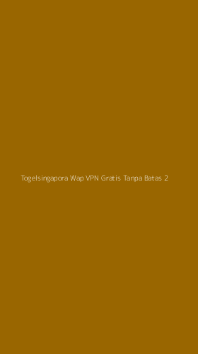 Tampilan Antarmuka Aplikasi Togelsingapora Wap Vpn Gratis Tanpa Batas - 2