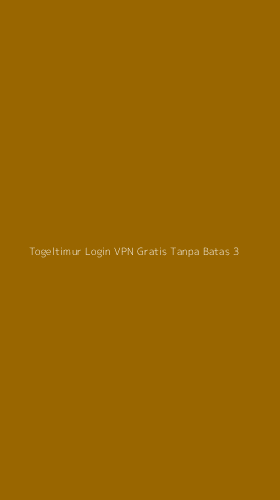 Tampilan Antarmuka Aplikasi Togeltimur Login Vpn Gratis Tanpa Batas - 3