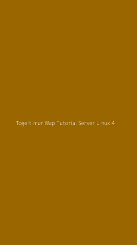 Tampilan Antarmuka Aplikasi Togeltimur Wap Tutorial Server Linux - 4
