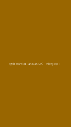 Tampilan Antarmuka Aplikasi Togeltimurslot Panduan Seo Terlengkap - 4