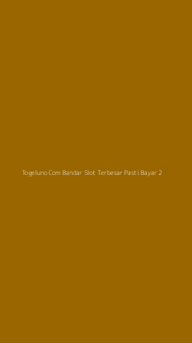 Tampilan Antarmuka Aplikasi Togeluno Com Bandar Slot Terbesar Pasti Bayar - 2