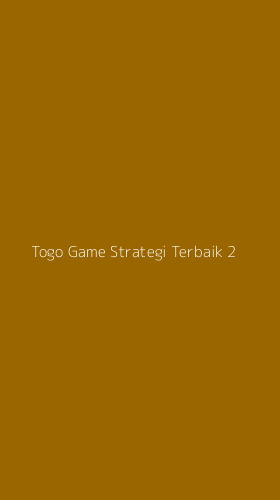 Tampilan Antarmuka Aplikasi Togo Game Strategi Terbaik - 2