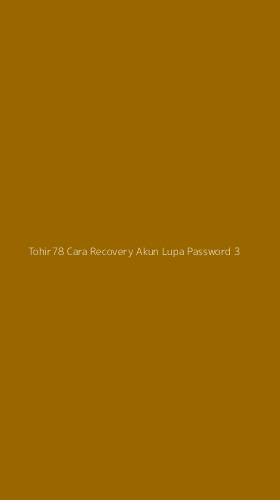 Tampilan Antarmuka Aplikasi Tohir78 Cara Recovery Akun Lupa Password - 3