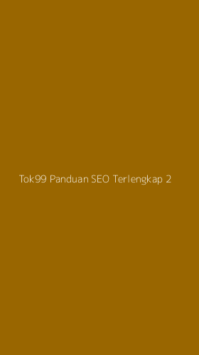 Tampilan Antarmuka Aplikasi Tok99 Panduan Seo Terlengkap - 2
