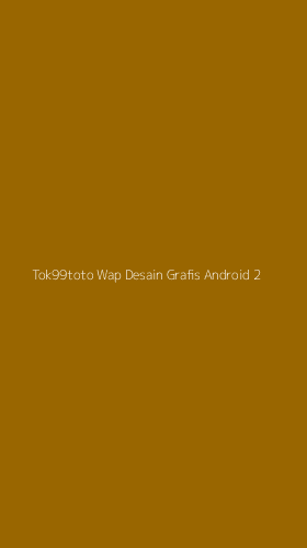 Tampilan Antarmuka Aplikasi Tok99toto Wap Desain Grafis Android - 2