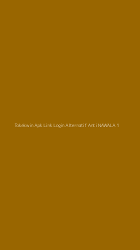 Tampilan Antarmuka Aplikasi Tokekwin Apk Link Login Alternatif Anti Nawala - 1