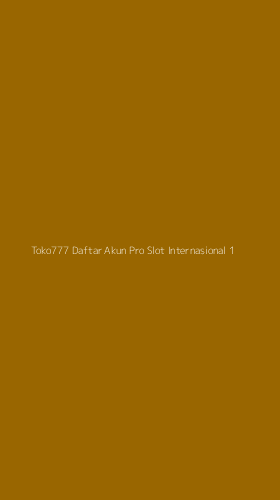Tampilan Antarmuka Aplikasi Toko777 Daftar Akun Pro Slot Internasional - 1