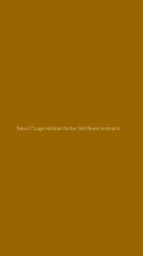 Tampilan Antarmuka Aplikasi Tokyo77 Login Aplikasi Daftar Slot Resmi Android - 4
