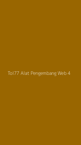 Tampilan Antarmuka Aplikasi Tol77 Alat Pengembang Web - 4