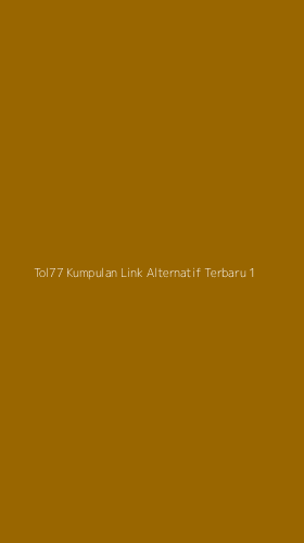 Tampilan Antarmuka Aplikasi Tol77 Kumpulan Link Alternatif Terbaru - 1